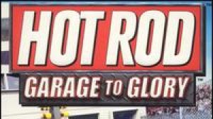 Hot Rod: Garage to Glory