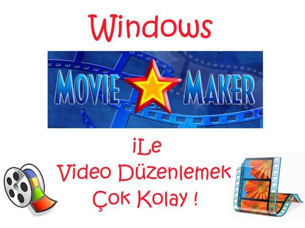 Windows Movie Maker 2 ile video düzenlemenin incelikleri