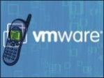 VMWare sanallaştırmayı akıllı telefonlara (Virtualisation) getiriyor